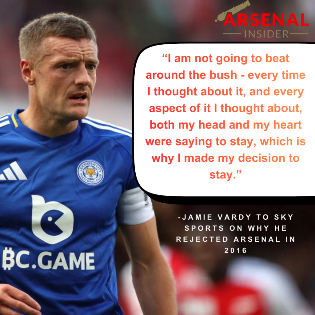 Jamie Vardy explains why he rejected Arsenal and stayed at Leicester