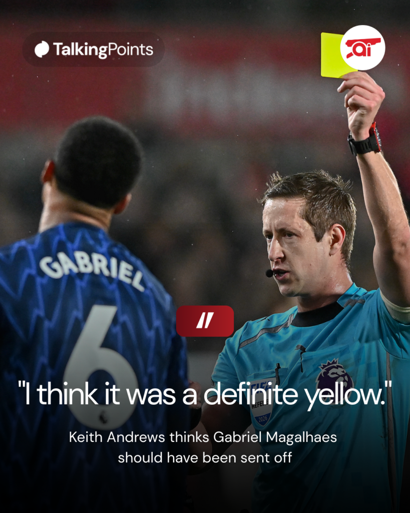 Keith Andrews thinks Gabriel Magalhaes
should have been sent off